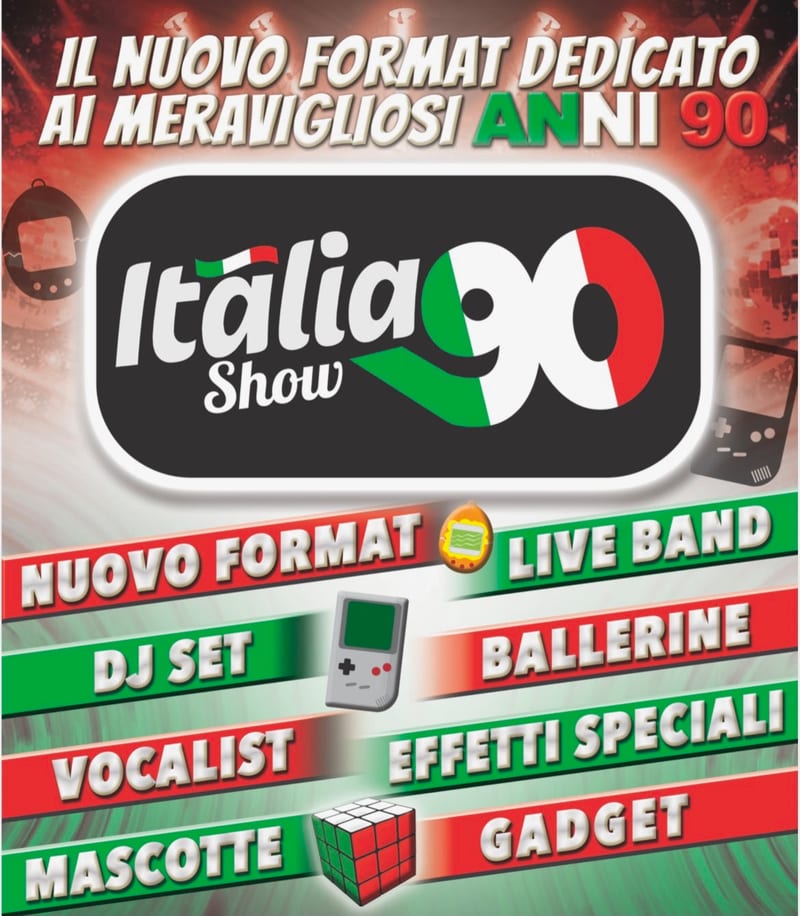 Locandina Italia 90 Show, format anni Novanta con live band, DJ set, ballerine, vocalist ed effetti speciali